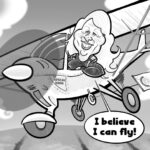 A cartoon featuring Elaine in a plane with the words "I believe I can fly!" in a speech bubble
