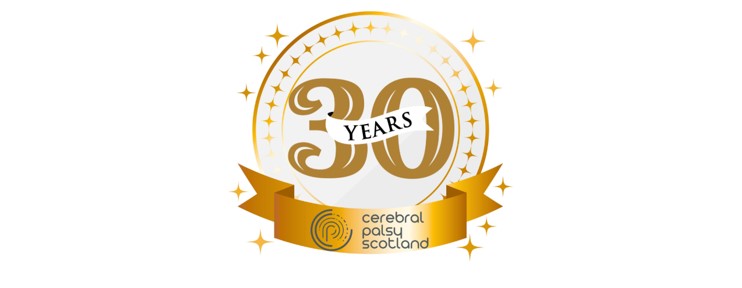 The 30th Anniversary of Cerebral Palsy Scotland